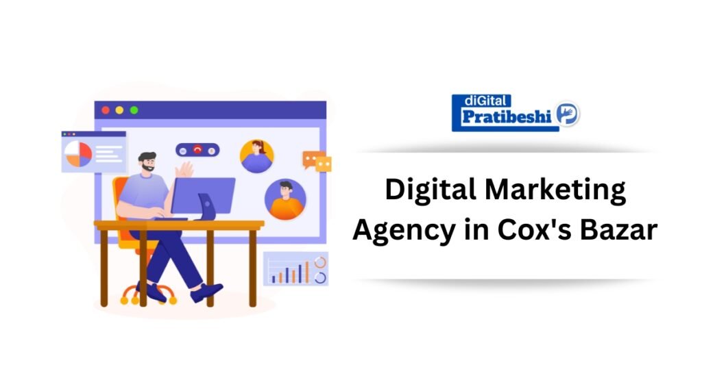 Digital Marketing Agency in Cox's Bazar